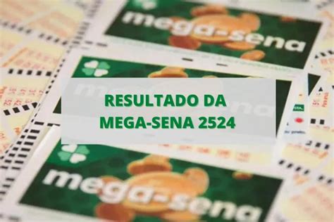 resultados da mega sena 2524.
